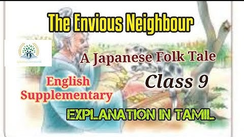 The Envious Neighbour /A Japanese Folk Tale / Class 9 / English Supplementary/ Explanation in Tamil