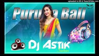 New Purulia Song !! Purulia Bali !! Dj Astik Sarbari !! khatra mix