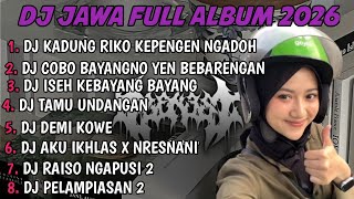 DJ JAWA FULL ALBUM | DJ KADONG RIKO KEPENGEN NGADOH KARI CERITO TERBARU 2026 FULLBASS