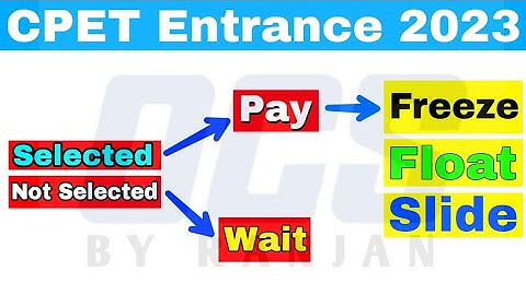 CPET Entrance Slide,Freeze,Float 2023//Admission Process 2023 Big Update 2023//Pay Adm or Course Fee