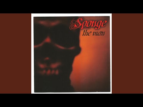 Sponge (3) — The Man