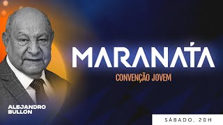 ???? Templo - com Pr. Alejandro Bullón | MARANATA - Convenção Jovem (01/06 - noite)