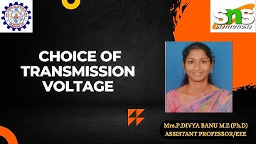 Divya Banu P| Choice of Transmission Voltage| SNS Institutions