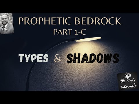 Prophetic Bedrock - Part 1C - Types & Shadows || Godwin Sequeira Prophetic Bedrock - Part 1C - Types & Shadows || Godwin Sequeira