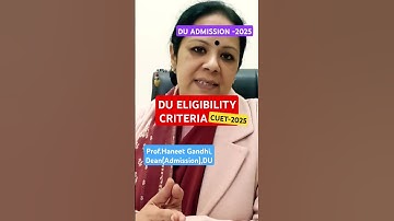DU Eligibility Criteria For CUET-2025 l #cuet2025 #cuet2025latestupdate #du #haneetgandhidu #munmun