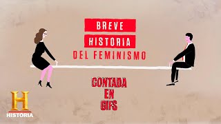 Breve HISTORIA del FEMINISMO contada en GIFs | Parte 1 | Canal HISTORIA