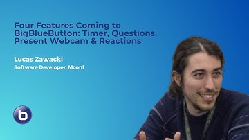 Four New Features Coming to BigBlueButton - #BigBlueButtonWorld 2023