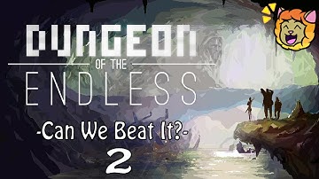 Dungeon of The Endless - Can we beat it? - Episode 2 [Light]