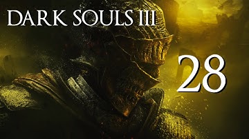 Dark Souls 3 First Playthrough Ep. 28 | Irithyll Dungeon