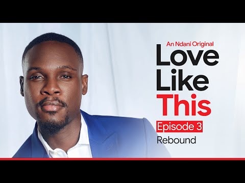 Love Like This S1E3: Rebound