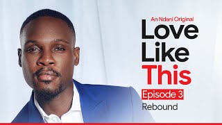 ⁣Love Like This S1E3: Rebound