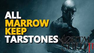 All Marrow Keep Tarstones Mortal Shell 2