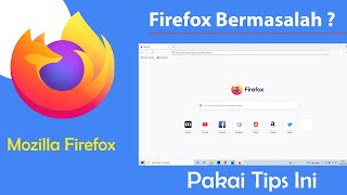 tips mengatasi mozilla firefox tidak bisa dibuka dan not responding