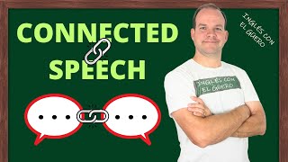 Cómo usar el CONNECTED SPEECH en inglés
