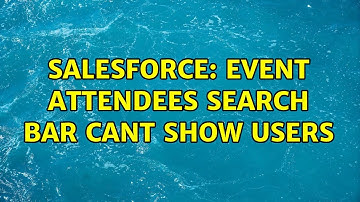 Salesforce: Event Attendees search bar cant show users