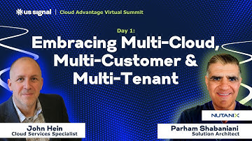 Embracing Multi-Cloud, Multi-Customer, & Multi-Tenant with Nutanix - Cloud Advantage Virtual Summit
