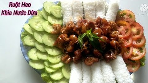 Cách làm món "Ruột Heo Khìa Nước Dừa" thơm ngon - ăn là ghiền