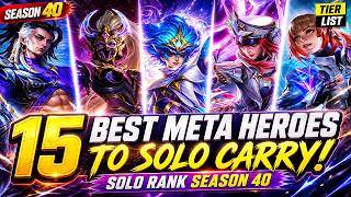 15 BEST META HEROES for SOLO RANK Season 40  (Easy Win Tier List) - MLBB