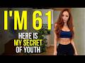 How To Look 30 At 61? Here is My Secret Of Youth