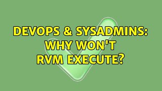 Celebrity DevOps & SysAdmins: Why won't rvm execute? Net Worth