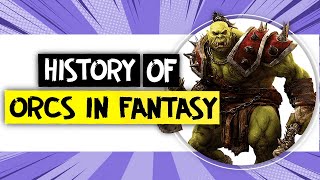 History of Orcs In Fantasy