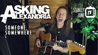 Someone, Somewhere - Asking Alexandria (Stanley June Acoustic Cover)