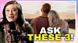 3 Questions YOU MUST ASK At the Beginning of a Relationship