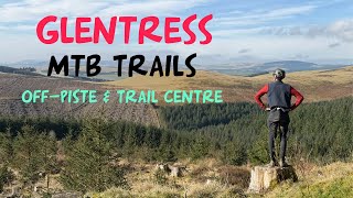 GLENTRESS MTB TRAILS || OFF-PISTE &amp; TRAIL CENTRE 