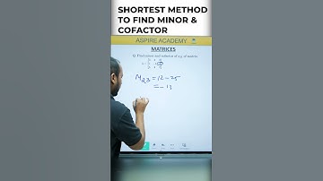 How to Find Minors and Cofactors in Less Than 60 Seconds