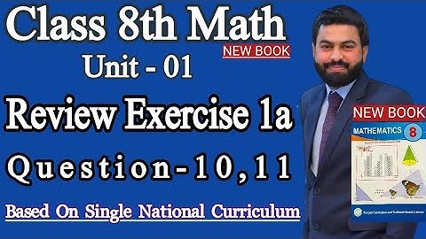 Class 8th Math New book Unit 1 Review Exercise 1a Question 10,11-8th Mathematics SNC 2023