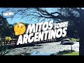 Los 10 mitos sobre Argentina y su gente