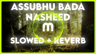 Assubhu Bada Nasheed || Allah Hu Allah Hu || Slowed   Reverb || Nasheeds Library