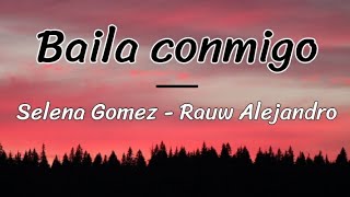 Baila Conmigo - Selena Gomez, Rauw Alejandro ( lyrics/letra)