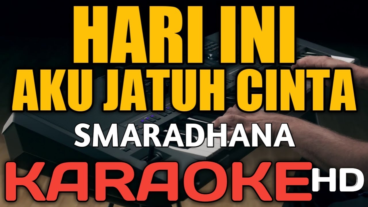 SMARADHANA HARI INI AKU JATUH CINTA KARAOKE YouTube