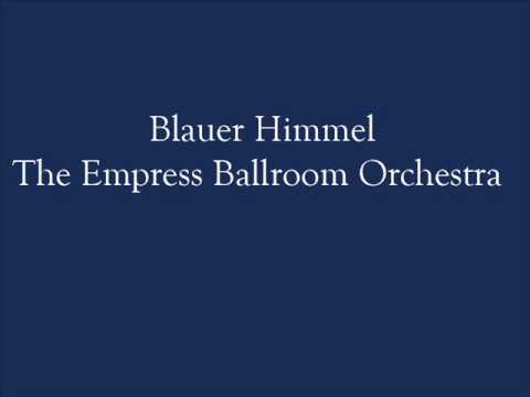 Blauer Himmel - The New Empress Ballroom Orchestra (Tango)