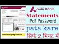 Axis Bank Accounts Statement Pdf Password Kaise Pta Kare On Axis Bank Aman Info 