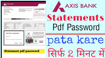 Axis bank accounts statement pdf password kaise pta kare on axis bank|aman info