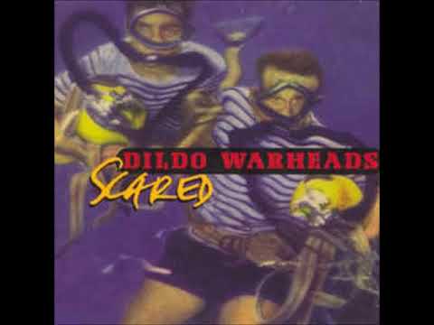 Dildo Warheads - Scared (HQ)