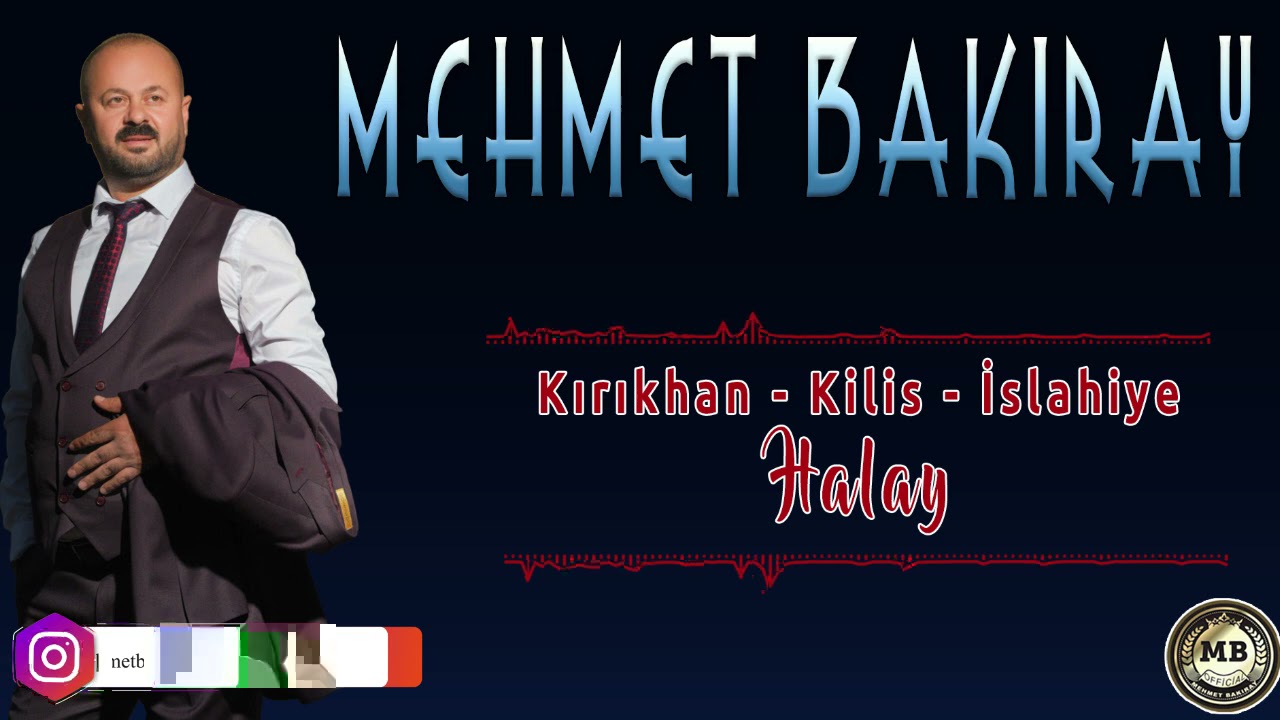 MEHMET BAKIRAY) KIRIKHAN KİLİS İSLAHİYE  HALAY ( HALEBİ ) SÜPER