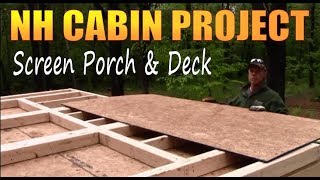 BUILDING THE SCREEN PORCH AND DECK AT OUR OFF GRID HOMESTEAD