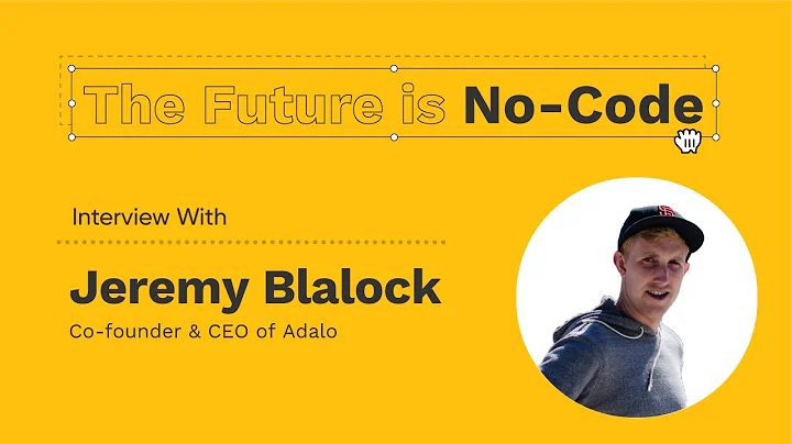 The Future is No-Code | Jeremy Blalock from Adalo