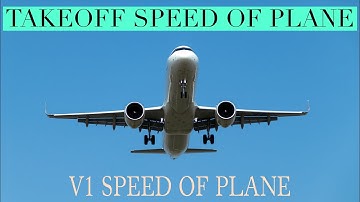 Understanding the Takeoff Speed of a Plane | Takeoff Speed of a Plane | V1 Speed of a Plane