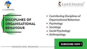 Contributing Disciplines of Organisational Behaviour | Organisational Behaviour | eLearning Video