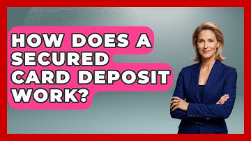 How Does A Secured Card Deposit Work? - Your Bankruptcy Advisors