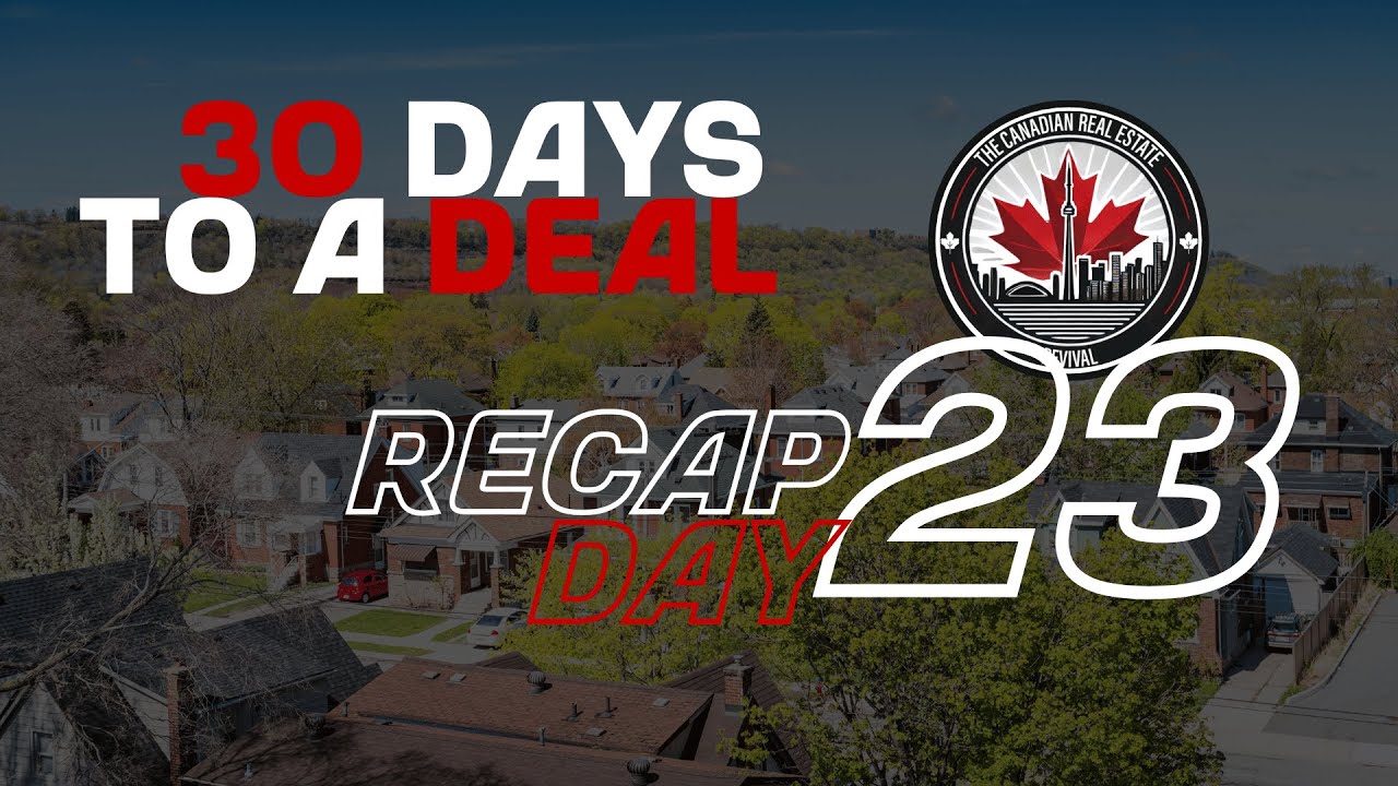 30 Days to a Deal - Recap Day 23 - Watch real people close real estate deals live