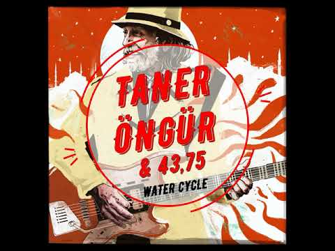 TANER ÖNGÜR & 43.75, water cycle ( su çarkı ) FULL ALBÜM