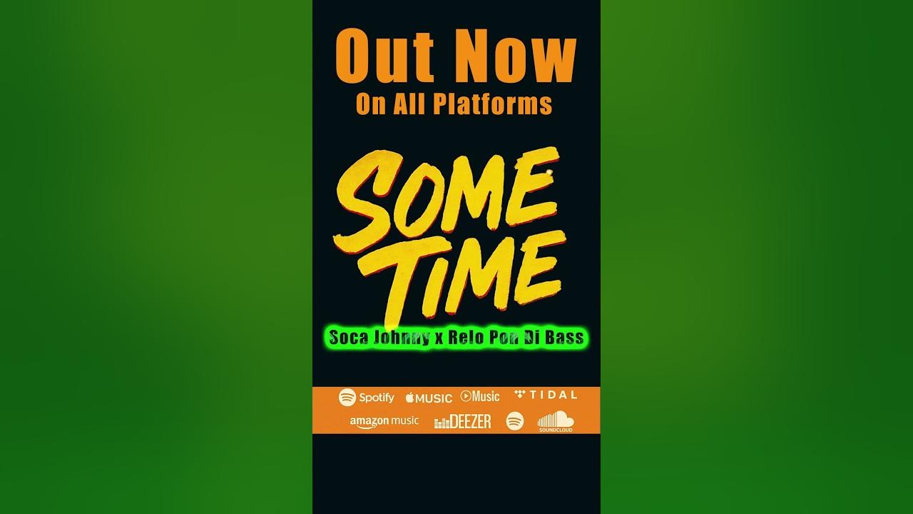 🔥 Some Time  Soca Johnny | Relo Pon Di Bass | Soca 2025 Carnival Anthem 🇬🇧 #caribbeanmusic #newmusic