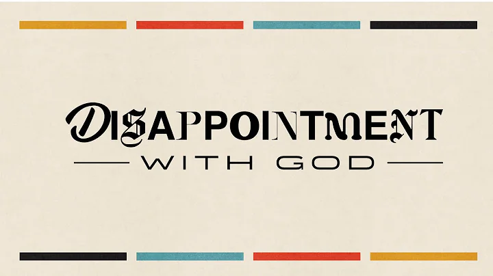 Disappointment with God
