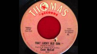 Video thumbnail of "CASH McCALL...THAT LUCKY OLD SUN"