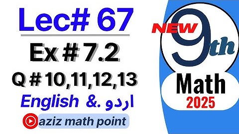 Math 9th new book 2025| Lecture 67| Exercise 7.2 question 10,11,12,13